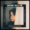 Lucca Saettone - Drunk Text Me (Remix) - Single